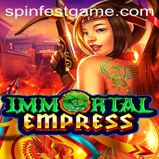 ImmortalEmpress: A Deep Dive into the Captivating World of SpinFest