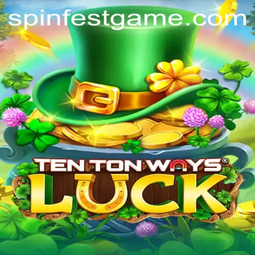TenTonWaysLuck: A Comprehensive Look into the Thrilling 'SpinFest' Experience